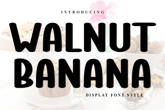 Walnut Banana: The Distinctive Font for Modern Design